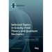 Selected Topics in Gravity, Field Theory and Quantum Mechanics