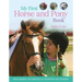 My First Horse and Pony Book: From Breeds and Bridles to Jodhpurs and Jumping