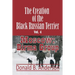The Creation of the Black Russian Terrier: Moscow: Birma Group