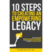 10 Steps to Creating an Empowering Legacy: How to Build Multi-Generational Wealth and Empower Loved Ones to their Full Potential!