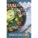 Ulcerative Colitis Diet Guide: Beginners Guide on Understanding and Managing Ibs