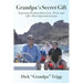 Grandpa's Secret Gift: Surprising Wisdom about Love, Work, and Life's Most Important Lessons