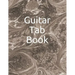 Guitar Tab Book: 150 Pages to Write Your Own Tabs.