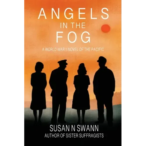 Angels in the Fog: A World War II Novel of the Pacific - Paperback