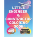 Little Engineer & Constructor Coloring Book: Cars Planes Ships For Preschool And Elementary Children Activity Book