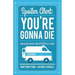 Spoiler Alert: You're Gonna Die