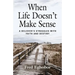 When Life Doesn't Make Sense: A Believer's Struggles with Faith and Destiny