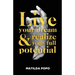 Live Your Dream and Realize Your Full Potential