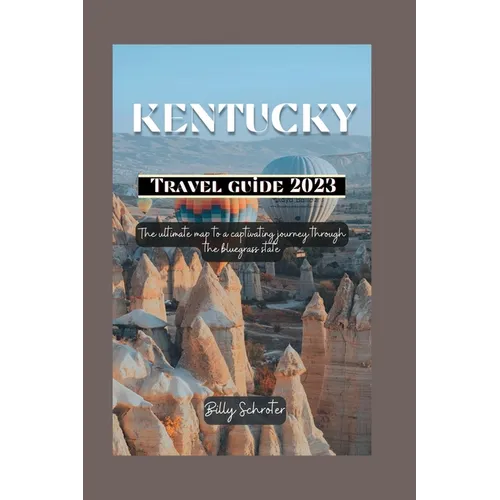 Kentucky travel guide 2023: Ultimate map to a captivating journey through the bluegrass state