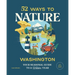52 Ways to Nature: Washington: Your Seasonal Guide to a Wilder Year