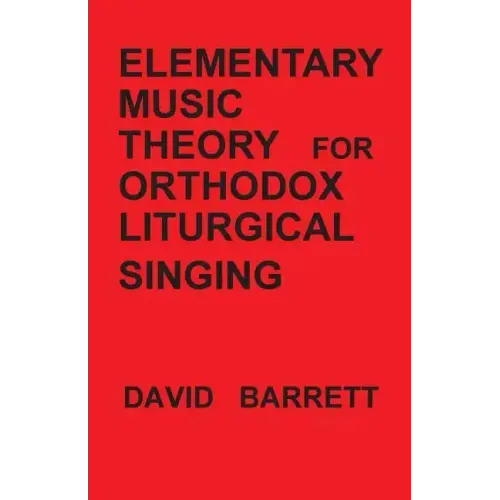 Elementary Music Theory for Orthodox Liturgical Singing