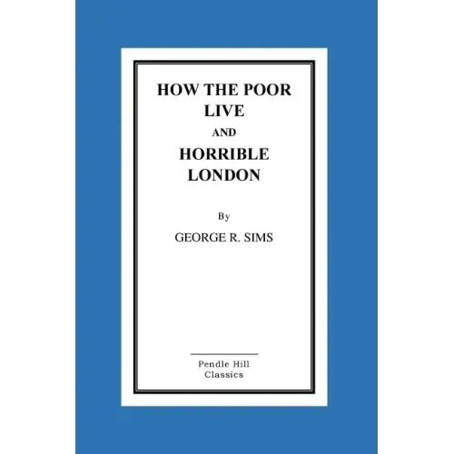 How The Poor Live And Horrible London
