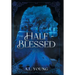 The Half-Blessed