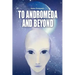 To Andromeda and Beyond
