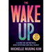 The Wake Up: Closing the Gap Between Good Intentions and Real Change