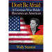 Don't Be Afraid: A German War Bride Becomes an American