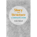 Story and Structure: A Complete Guide