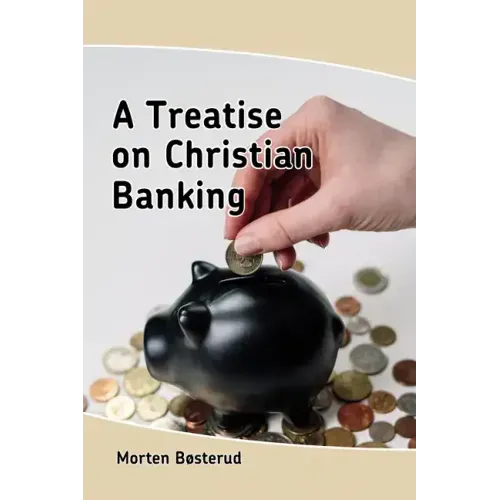 A Treatise on Christian Banking