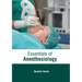 Essentials of Anesthesiology
