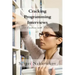 Cracking Programming Interviews: 500 Questions with Solutions