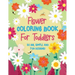 Flower Coloring Book For Toddlers: 30 Big, Simple & Fun Designs of Real Flowers for Kids Ages 2-4: Sunflowers, Daisies, Tulips, Lilies, Roses and More