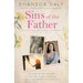 Sins of the Father: Abused by My Father Every Day for a Decade, This Is My Story of Survival