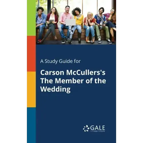 A Study Guide for Carson McCullers's The Member of the Wedding