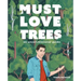 Must Love Trees: An Unconventional Guide