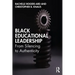 Black Educational Leadership: From Silencing to Authenticity