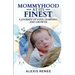 Mommyhood At Its Finest: A journey Of Love, Learning and Growth: A journey