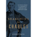 Searching for Charles: The Untold Legacy of an Immigrant's American Adventure
