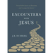 Encounters with Jesus: Forty Reflections on Knowing and Loving the Savior