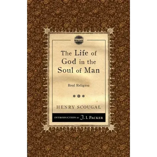 The Life of God in the Soul of Man: Real Religion