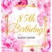 85th Birthday Guest Book: Keepsake Gift for Men and Women Turning 85 - Hardback with Cute Pink Roses Themed Decorations & Supplies, Personalized Wishe