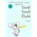 Toot! Toot! Flute: A pre-flute course for young beginners