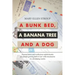 A Bunk Bed, a Banana Tree and a Dog: Personal Letters and Recollections Unfold Decades of a Family's Growing Faith in God While Missionaries in a Deve
