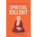 The Smart Seeker's Guide to Spiritual Bullshit