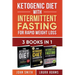 Ketogenic Diet With Intermittent Fasting For Rapid Weight Loss: 3 Books In 1: Bundle: 100+ Delicious Low-Carb Recipes For Amazing Energy