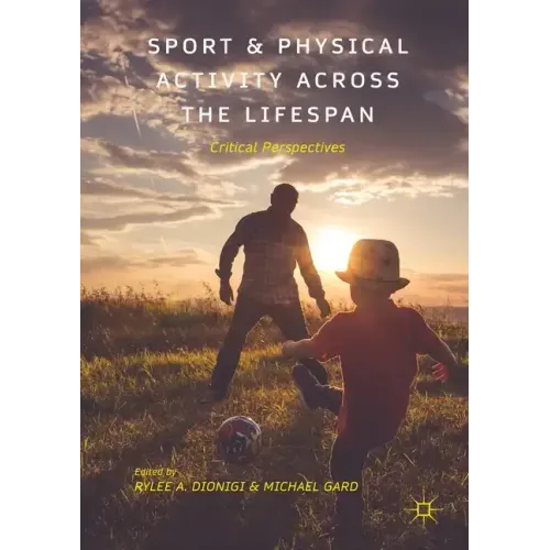 Sport and Physical Activity Across the Lifespan: Critical Perspectives