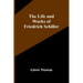 The Life and Works of Friedrich Schiller