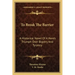To Break the Barrier: A Historical Novel of a Hero's Triumph Over Bigotry and Tyranny