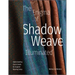 The Enigma of Shadow Weave Illuminated: Understanding Classic Drafts for Inspired Weaving Today