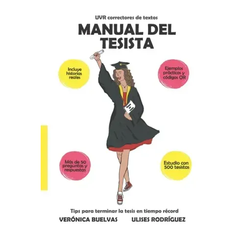 Manual del tesista: Tips para terminar la tesis en tiempo récord