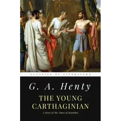 The Young Carthaginian: A Story of The Times of Hannibal