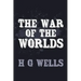 The War of the Worlds: Original and Unabridged