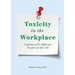 Toxicity in the Workplace: Coping with Difficult People on the Job