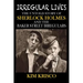 Irregular Lives: The Untold Story of Sherlock Holmes and the Baker Street Irregulars