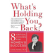What's Holding You Back? Eight Critical Choices for Women's Success
