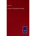 An Essay on Physiological Psychology