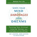 When Your Mind Sabotages Your Dreams: Turning Your Critical Internal Voice into Collaborative Allies